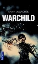 Couverture du livre « Warchild » de Karin Lowachee aux éditions Pocket