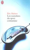 Couverture du livre « Scandales du sport contamine (les) » de Eric Maitrot aux éditions J'ai Lu