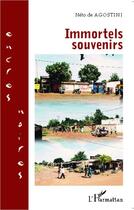 Couverture du livre « Immortels souvenirs » de Neto De Agostini aux éditions Editions L'harmattan