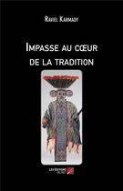 Couverture du livre « Impasse au coeur de la tradition » de Raviel Karmady aux éditions Editions Du Net