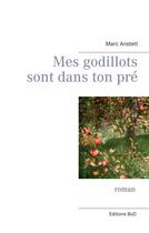 Couverture du livre « Mes godillots sont dans ton pré » de Marc Anstett aux éditions Books On Demand