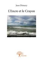 Couverture du livre « L'encre et le crayon » de Dimary Jean aux éditions Editions Edilivre
