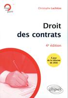 Couverture du livre « Droit des contrats (4e édition) » de Christophe Lachieze aux éditions Ellipses