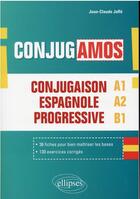 Couverture du livre « Iconjugamos! conjugaison espagnole progressive avec fiches et exercices corrigés : A1-A2-B1 » de Jean-Claude Jaffe aux éditions Ellipses