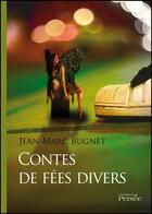 Couverture du livre « Contes de fées divers » de Jean-Marc Bugnet aux éditions Persee