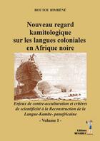 Couverture du livre « Nouveau regard kamitologique sur les langues coloniales en afrique noire - theories et applications_ » de Boutou Bimbene aux éditions Menaibuc