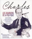 Couverture du livre « REVUE CHARLES n.3 : les ouvriers de la politique » de Revue Charles aux éditions Charles Editions