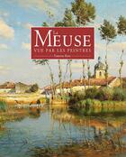 Couverture du livre « La Meuse vue par les peintres » de Francine Roze aux éditions Serge Domini