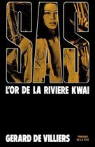 Couverture du livre « SAS Tome 10 : l'or de la riviere Kwai » de Gerard De Villiers aux éditions Editions Gérard De Villiers