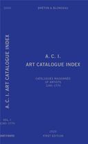 Couverture du livre « A.C.I. art catalogue index t.1 : catalogues raisonnes of artists ; 1240-1779 ; catalogues raisonnés of artists ; 1240-1779 » de Marc Blondeau aux éditions Mare & Martin