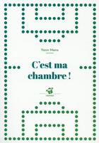 Couverture du livre « C'est ma chambre ! » de Mens Yann aux éditions Thierry Magnier