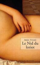 Couverture du livre « Le nid du loriot » de Ariel Volke aux éditions La Musardine