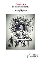 Couverture du livre « Femmes (et autres tourments) » de Jeremy Nguyen aux éditions Stellamaris