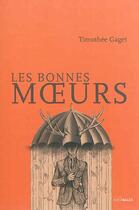 Couverture du livre « Les bonnes moeurs » de Timothee Gaget aux éditions Intervalles