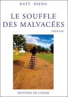 Couverture du livre « Le souffle des Malvacées » de Katy Dieng aux éditions De L'onde