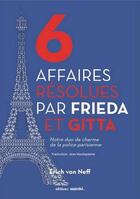 Couverture du livre « 6 Affaires résolues par Frida et Gitta » de Erich Von Neff aux éditions Unicite