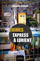 Couverture du livre « Crimes express à Lorient » de Jacques Vallino aux éditions Editions Maia