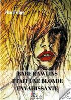 Couverture du livre « Babe Rawlins était une blonde envahissante » de Jim Felge aux éditions Anovi