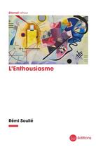 Couverture du livre « L'Enthousiasme » de Remi Soulie aux éditions La Nouvelle Librairie