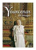 Couverture du livre « Yourcenar en images » de Michele Goslar aux éditions Editions Racine