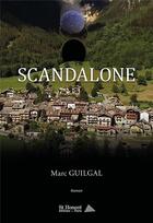 Couverture du livre « Scandalone » de Guilgal Marc aux éditions Saint Honore Editions