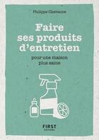 Couverture du livre « Faire ses produits d'entretien » de Philippe Chavanne aux éditions First