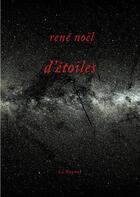 Couverture du livre « D'étoiles » de Rene Noel aux éditions La Nerthe Librairie