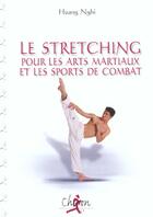 Couverture du livre « Le stretching pour les arts martiaux et les sports de combat » de Hoang Nghi aux éditions Chiron