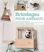 Couverture du livre « Bricolages pour animaux ; niches, panier, arbre à chat... » de Armelle Rau et Pierre Legris aux éditions Massin