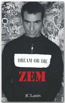 Couverture du livre « Dream or die » de Zem aux éditions Jc Lattes