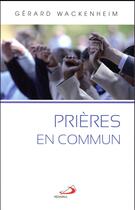 Couverture du livre « Prières en commun » de Gerard Wackenheim aux éditions Mediaspaul