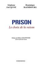 Couverture du livre « PRISON - LE CHOIX DE LA RAISON » de Raimbourg/Jacquot aux éditions Economica