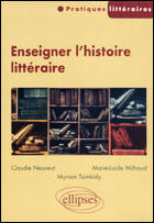 Couverture du livre « Enseigner l'histoire litteraire » de Neuveut/Milhaud aux éditions Ellipses