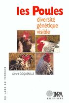 Couverture du livre « Les poules ; diversité génétique visible » de Gerard Coquerelle aux éditions Quae