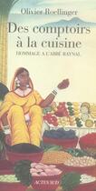 Couverture du livre « Des comptoirs à la cuisine : Hommage à l'abbé Raynal » de Roellinger Olivier et Lapaque Sébastien et Sas De Bricourt aux éditions Actes Sud