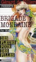 Couverture du livre « Brigade mondaine t.314 ; des fleurs pour des filles » de Michel Brice aux éditions Vauvenargues