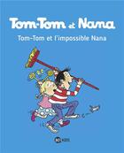 Couverture du livre « Tom-Tom et Nana Tome 1 : Tom-Tom et l'impossible Nana » de Bernadette Despres et Jacqueline Cohen aux éditions Bd Kids