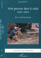 Couverture du livre « Mon parcours dans le siecle - 1947-2001 » de Jean Sauvy aux éditions L'harmattan