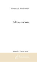 Couverture du livre « Allons enfants » de De Heurtaumont-A aux éditions Le Manuscrit