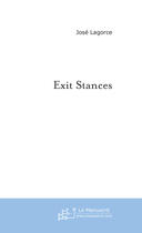 Couverture du livre « Exit stances » de Jose Lagorce aux éditions Le Manuscrit