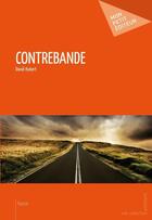 Couverture du livre « Contrebande » de Hubert David aux éditions Publibook