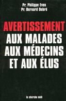 Couverture du livre « Avertissement aux malades, aux medecins et aux elus » de Even/Debre aux éditions Cherche Midi