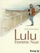 Couverture du livre « Lulu femme nue : Intégrale Tomes 1 et 2 » de Etienne Davodeau aux éditions Futuropolis