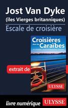 Couverture du livre « Jost Van Dyke (îles Vierges britanniques) ; escale de croisière » de  aux éditions Ulysse