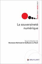 Couverture du livre « La souveraineté numérique » de Bertrand Brunessen aux éditions Bruylant