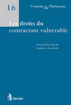 Couverture du livre « Les droits du contractant vulnérable » de Sophie Legac-Pech aux éditions Larcier