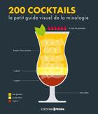 Couverture du livre « 200 cocktails ; le petit guide visuel de la mixologie » de Jordan Spence aux éditions Prisma