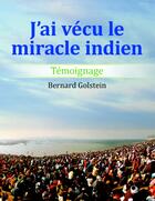 Couverture du livre « J'ai vecu le miracle indien » de Golstein B aux éditions Books On Demand