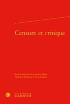 Couverture du livre « Censure et critique » de  aux éditions Classiques Garnier