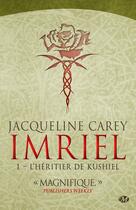 Couverture du livre « Imriel t.1 : l'héritier de Kushiel » de Jacqueline Carey aux éditions Bragelonne